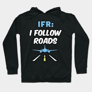 I Follow Roads IFR Aviation Day Funny Pilot Airplane Hoodie